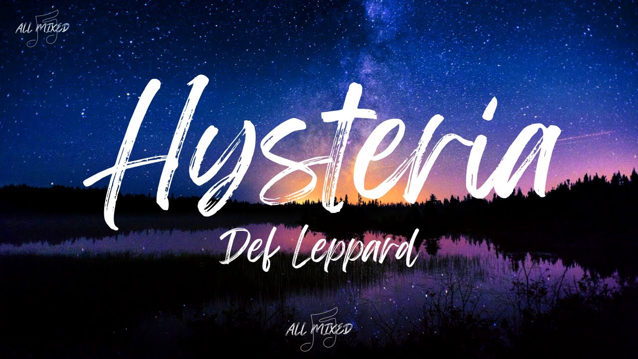 Def Leppard - Hysteria (Lyrics) Def Leppard - Hysteria (Lyrics)