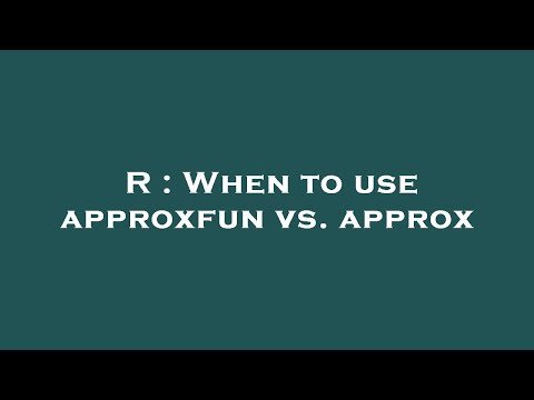 R : When to use approxfun vs. approx