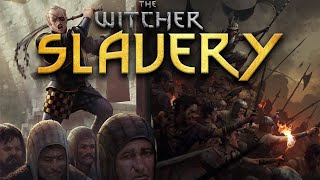 Slavery In The Witcher - Witcher Lore