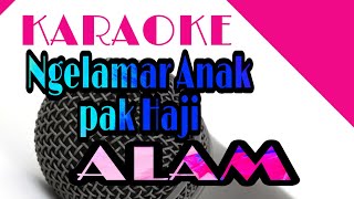 KARAOKE LIRIK NO VOKAL NGELAMAR ANAK PAK HAJI