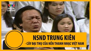 Nsnd Trung Kiên - Cánh Chim Đầu Đàn Của Nền Thanh Nhạc Việt Nam Vtv4