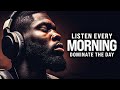 LISTEN TO THIS EVERY MORNING AND DOMINATE THE DAY - Best Morning Motivational Speech 2023