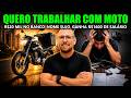 Quero trabalhar com moto - R$20 MIL no banco, nome sujo, ganha R$1600 de salário