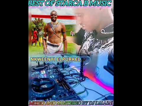 BEST OF STARCA B SAMBURU MUSIC MIXED BY DJ DIRASH 