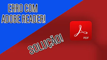 Como corrigir o erro do Adobe Reader?