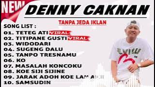 DENNY CAKNAN TERBARU 2023 - TETEG ATI X TITIPANE GUSTI X WIDODARI......