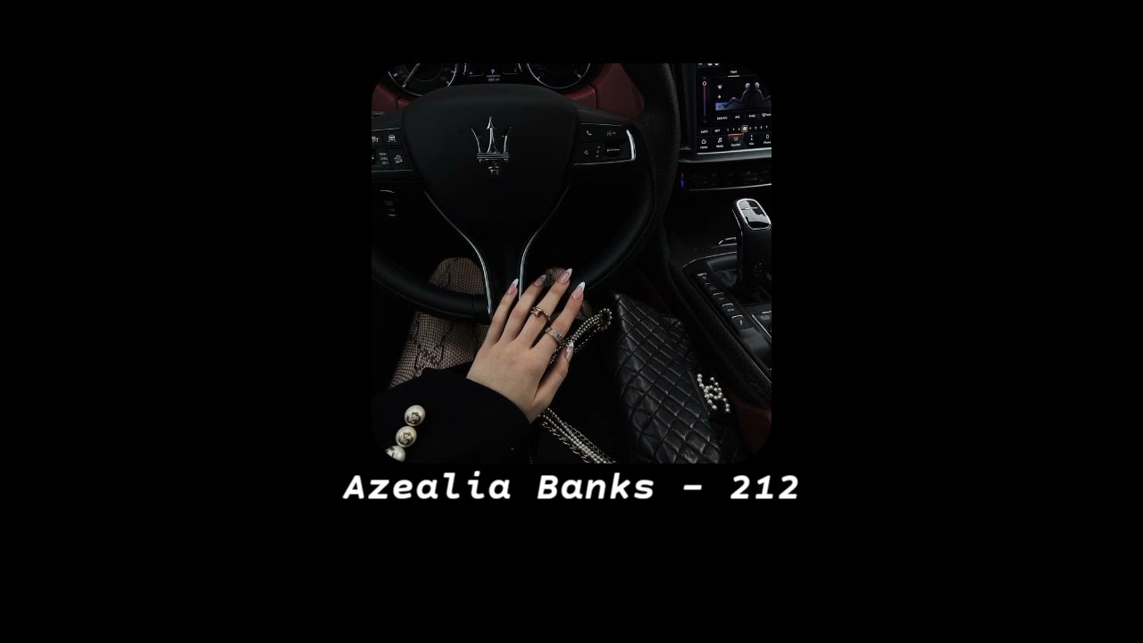 Azealia Banks - 212 (s l o w e d + r e v e r b)