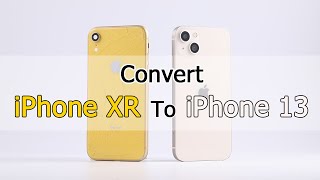 Convert iPhone XR To iPhone 13, DIY iPhone 13