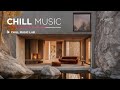 Chill Music For Calm Relaxation And Stress Relief Chill Music For Calm Relaxation And Stress Relief
