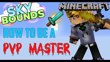 MINECRAFT | SKYBOUNDS - HOW TO BECOME A PVP MASTER!!!