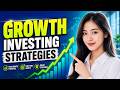 Growth Investing Strategies - What You Need to Know (9 Minutes)