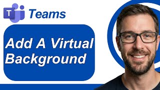 How To Add A Virtual Background To Microsoft Teams [2026 Guide]