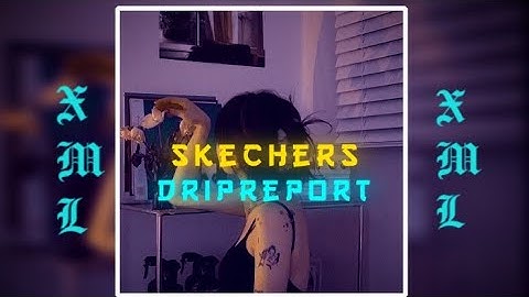 Skechers - Dripreport // English song // check kapo description niko xml file 📩👇