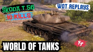 ŠKODA T 56 Annihilation: 10 Tank Kills! 🏆 / World of Tanks / Wot Replays