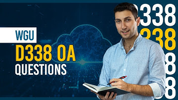 The Ultimate WGU D338 OA Q&A Guide – Pass Guaranteed