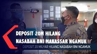 Deposito 20 Milyar Hilang, Nasabah BNI Makassar Ngamuk screenshot 1