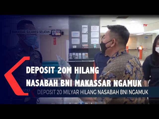 Deposito 20 Milyar Hilang, Nasabah BNI Makassar Ngamuk class=