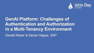 GenAI Platform: Challenges of Authentication and Authorization in a... Gerald Kleser & Darren Hague