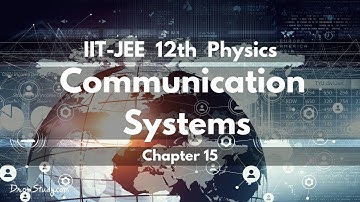 IIT-JEE Class 12 Physics: Communication System (Chapter 15)