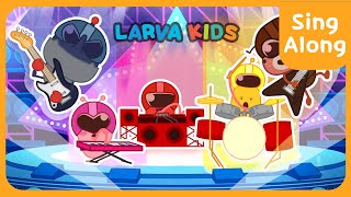 [MR] Larva BandㅣRock-Band SongㅣBest Kids Sing &amp; Dance AlongㅣSingAlongㅣLarvaKids