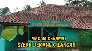 Explore Wisata Religi | Makam Keramat Syekh Demang Cilancar