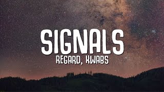 Video thumbnail of "Regard, Kwabs - Signals (Lyrics)"