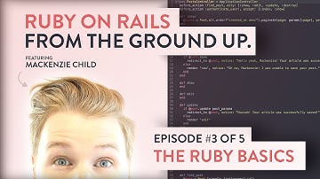 Ruby Basics  [ Ruby on Rails from the Ground Up - 3/5 ]