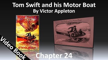 Chapter 24 - Tom Swift and His Motor Boat by Victor Appleton