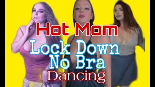 Hot Mom Lock down no bra Dancing | No Bra Dancing |No Bra Tiktok |Dropdown |No Bra Challenge
