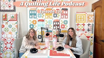 Episode 135: Quilt Making Process | Starting a New Project & Sewing Efficiently and Accurately