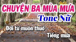 Karaoke Chuyện Ba Mùa Mưa Tone Nữ Trữ Tình ( Si Thứ) Beat Tuyết Nhi