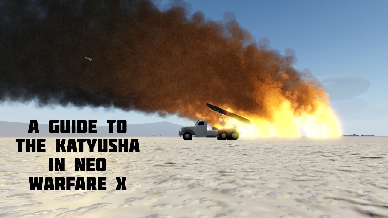 A Guide To The Katyusha In Neo Warfare X - roblox neo warfare x discord