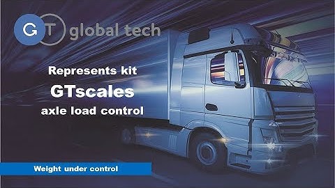 GlobalTech Group Oy.  Axle Load of Trucks. Setup and Calibration GTscales