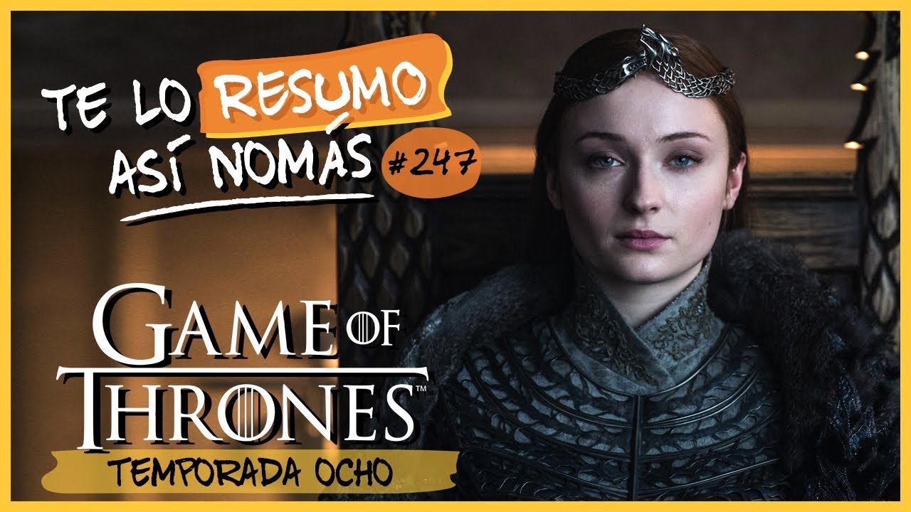 Game Of Thrones Temporada 8 | #TeLoResumoAsíNomás 247