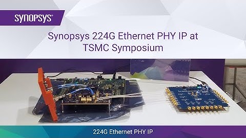 Synopsys 224G Ethernet PHY IP Interop at TSMC Symposium 2023