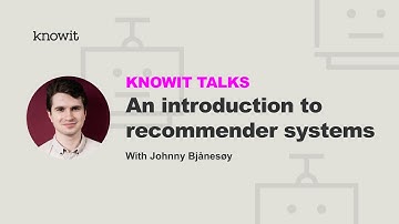 Knowit talks: An introduction to recommender systems