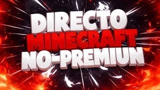 🔴 EN DIRECTO || JUGANDO MINECRAFT SERVERS NO PREMIUM || Que es esto?? Stream en YT :0