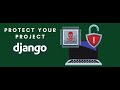 Protecting Django Project From Getting Attacked