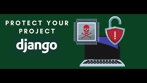 Protecting Django Project From Getting Attacked