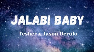 Tesher x Jason Derulo - Jalabi baby[Lyrics]