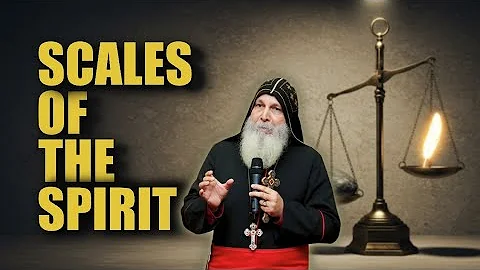 Love, Mercy, and the Scales of the Spirit | Bishop Mar Mari Emmanuel