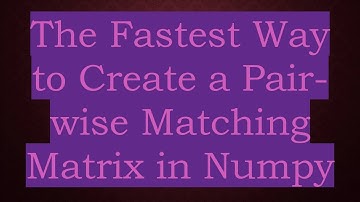 The Fastest Way to Create a Pair-wise Matching Matrix in Numpy