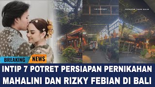 Sudah Dipasang Tenda, Intip 7 Potret Rumah Mahalini di Bali Jelang Pernikahan dengan Rizky Febian