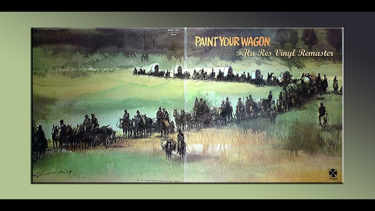 Paint Your Wagon Chorus (Main Title) I'm On My Way HiRes Vinyl Remaster YouTube