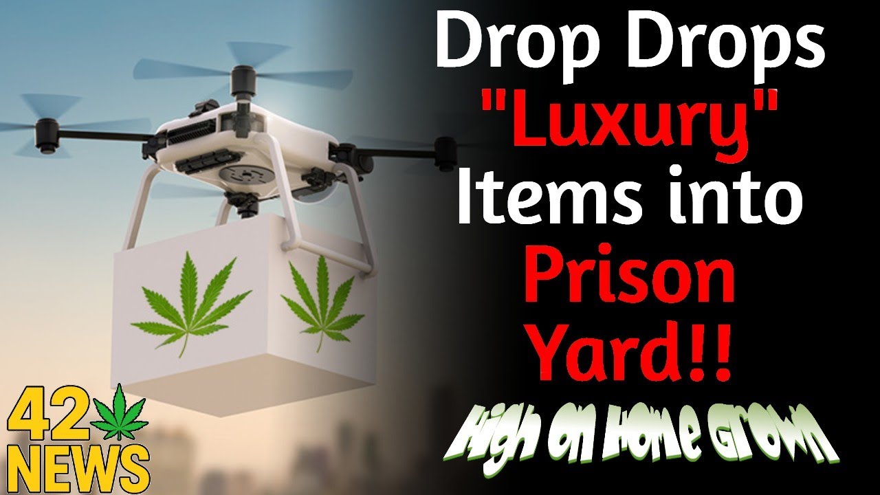 Drone Drops Luxury Items Into Prison Yard — And a “Bonus Package” | 420 ...