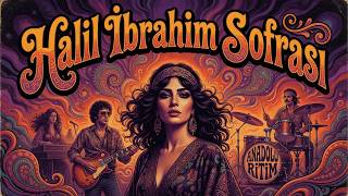 Halil İbrahim Sofrası Anadolu Rock 70Ler Esintisi