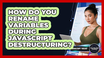 How Do You Rename Variables During JavaScript Destructuring? - JavaScript Toolkit