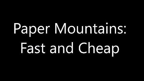 Paper Mountains: Part 1, Forget The Messy Plaster.