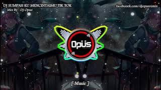 DJ SUMPAH KU MENCINTAI MU TIK TOK VIRAL 2021