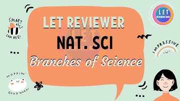 LET Reviewer (Science) - Branches of Science